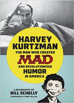 Harvey Kurtzman: The Man Who Created Mad Magazine and REinvented Humor in America by Bill Schelly, Will Eisner: A Spirited Life