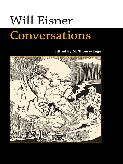 Will Eisner: Conversations edited by M. Thomas Inge, Will Eisner: A Spirited Life